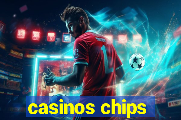 casinos chips