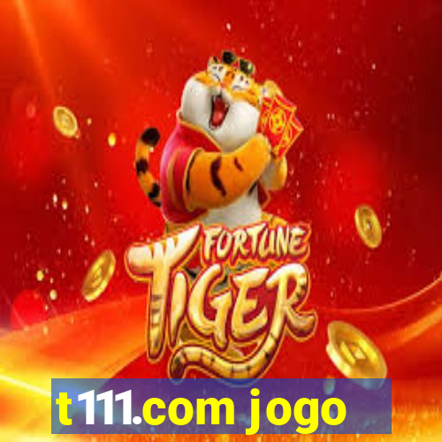 t111.com jogo