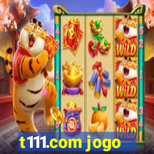 t111.com jogo