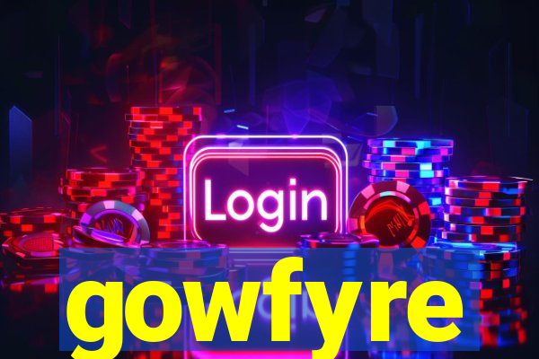 gowfyre