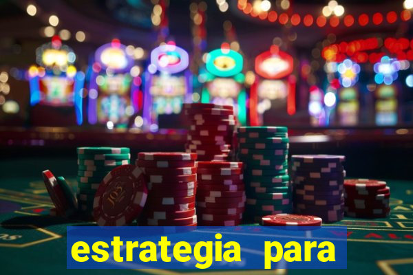 estrategia para jogar na roleta