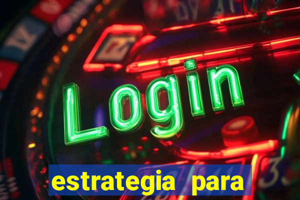 estrategia para jogar na roleta