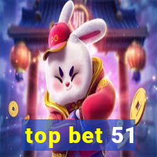 top bet 51