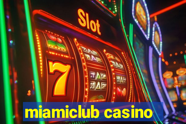 miamiclub casino