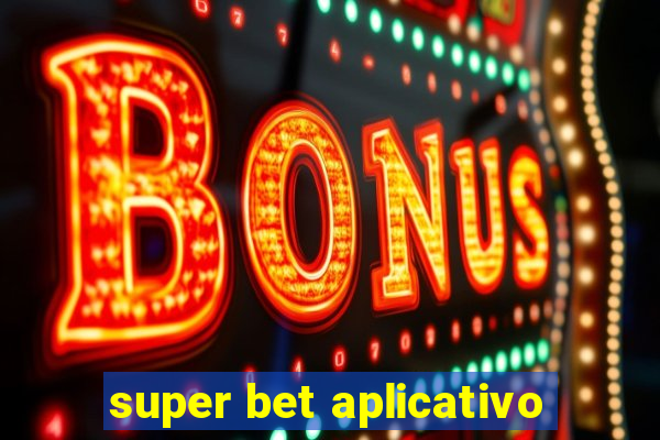 super bet aplicativo