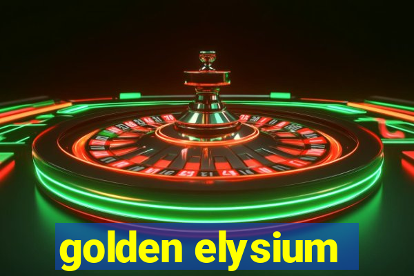 golden elysium