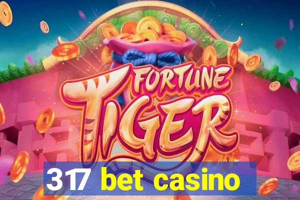 317 bet casino