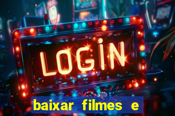 baixar filmes e séries em mp4