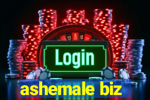 ashemale biz