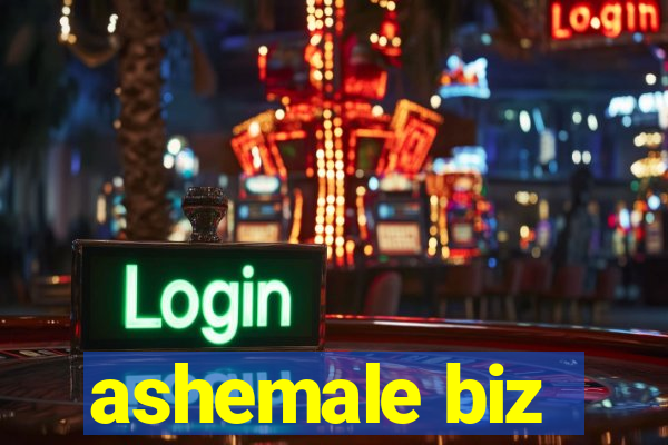 ashemale biz