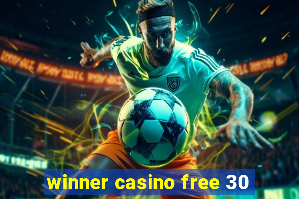 winner casino free 30