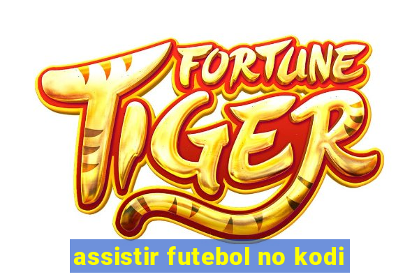 assistir futebol no kodi