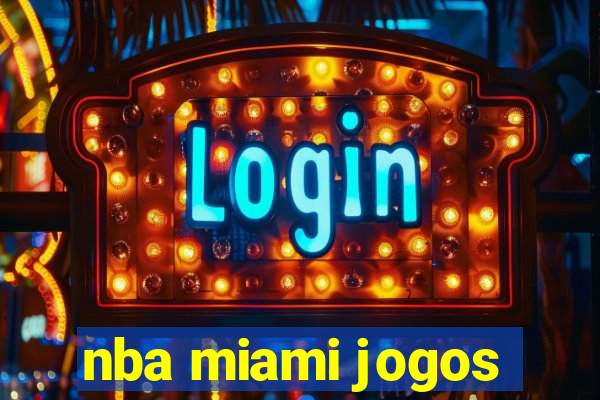 nba miami jogos