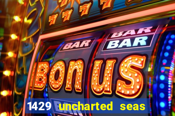 1429 uncharted seas online casinos