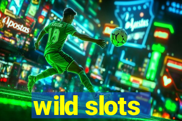 wild slots