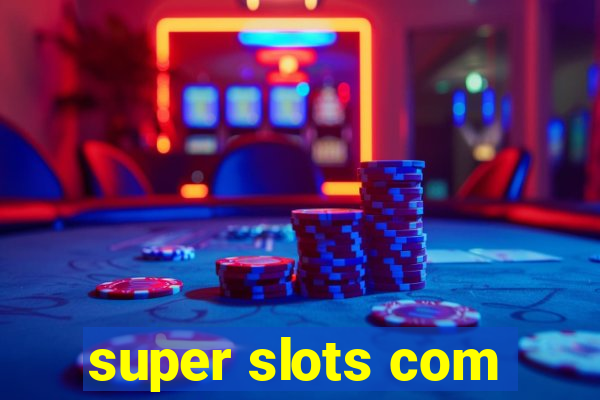 super slots com