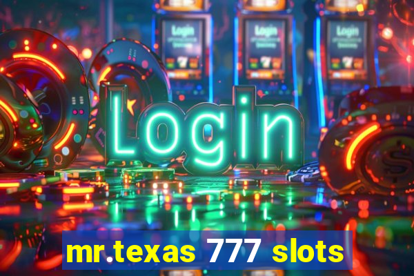 mr.texas 777 slots