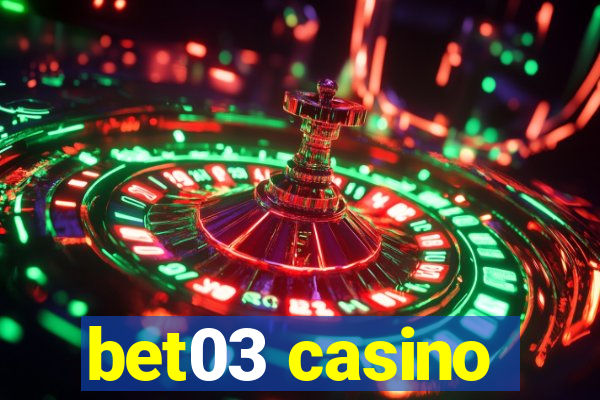 bet03 casino