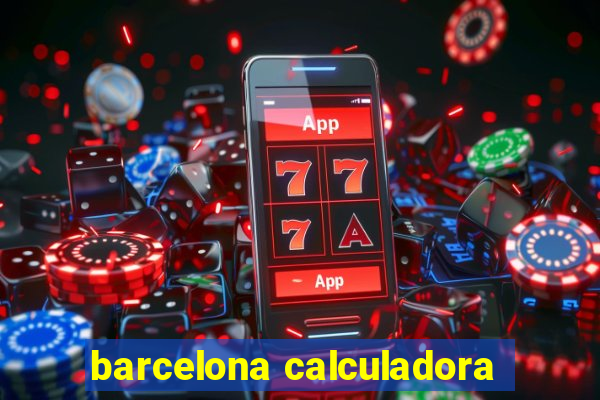 barcelona calculadora