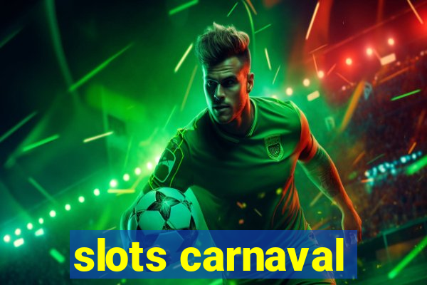 slots carnaval