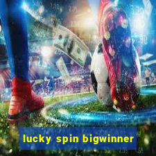 lucky spin bigwinner