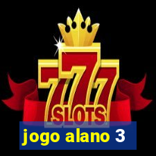 jogo alano 3