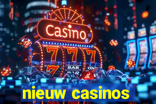 nieuw casinos