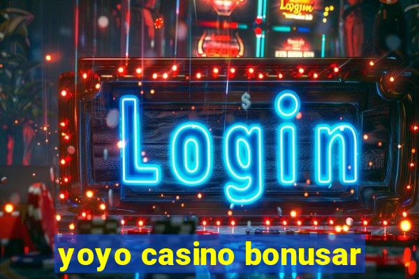 yoyo casino bonusar