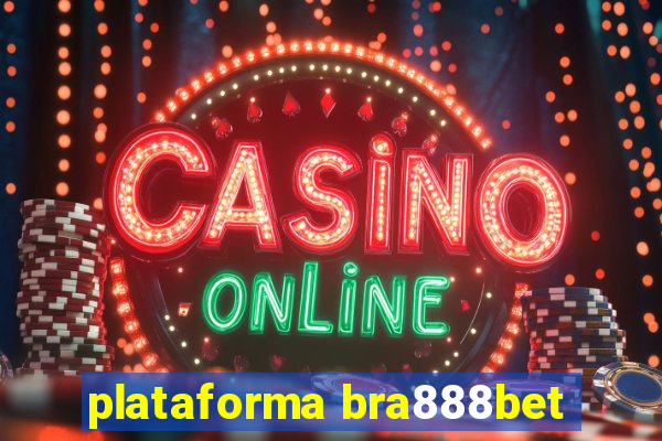 plataforma bra888bet