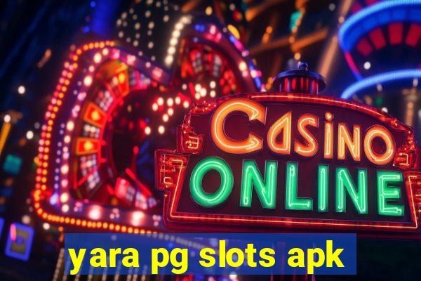 yara pg slots apk