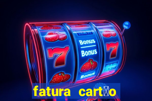 fatura cart茫o porto seguro