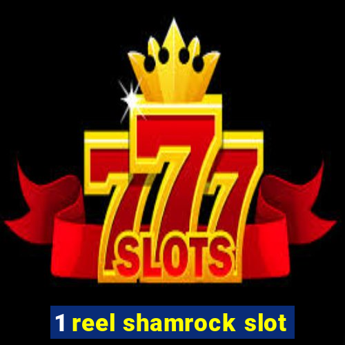 1 reel shamrock slot