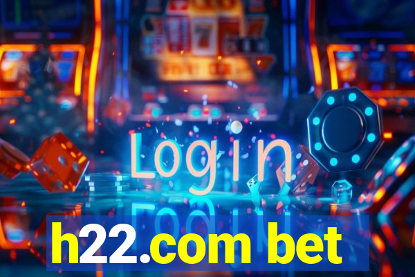 h22.com bet