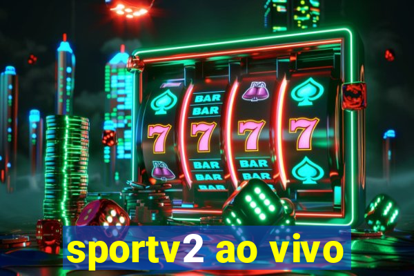 sportv2 ao vivo