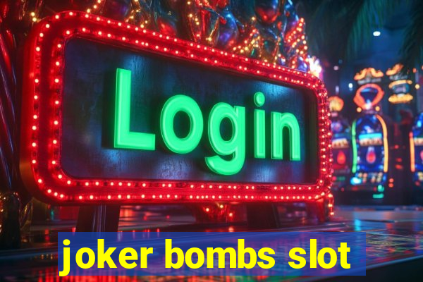 joker bombs slot