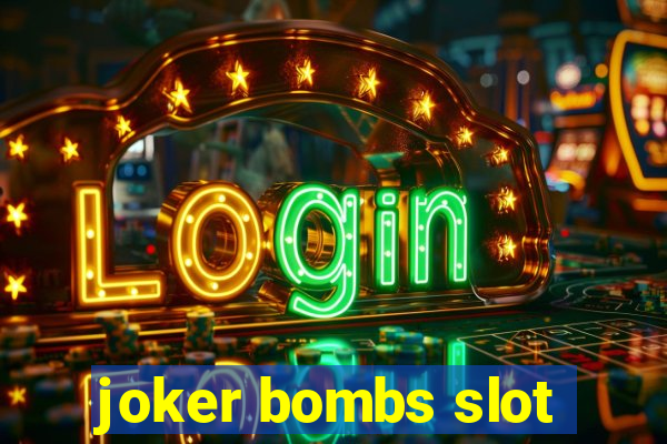 joker bombs slot