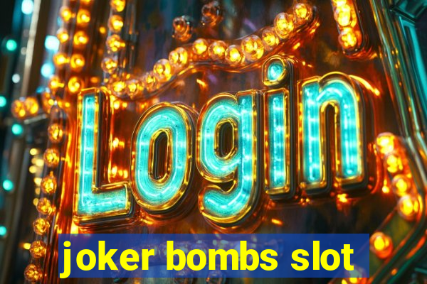 joker bombs slot