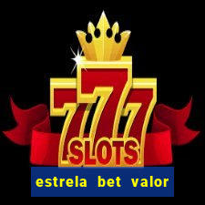 estrela bet valor minimo de deposito