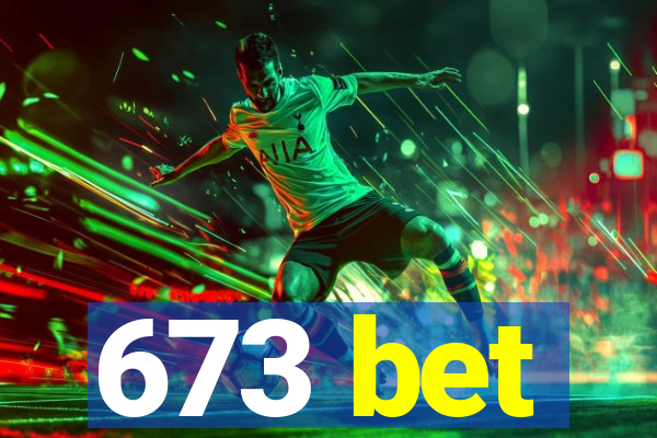 673 bet