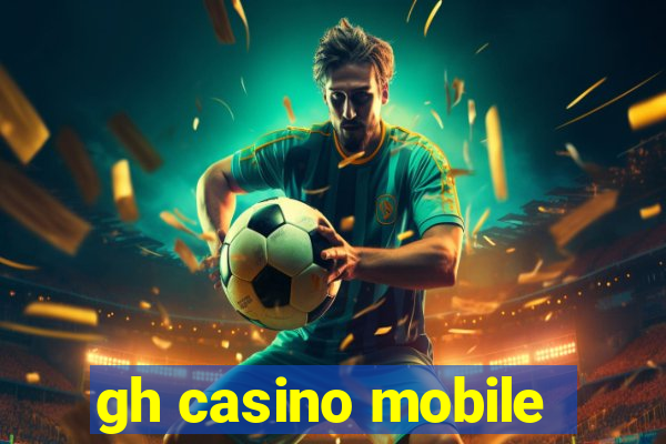 gh casino mobile