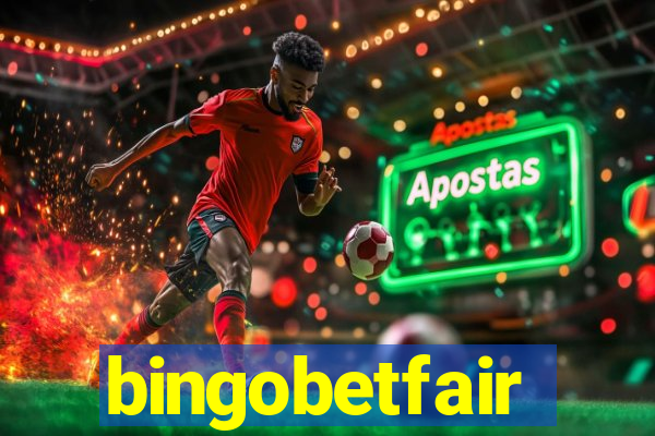 bingobetfair