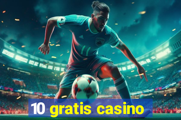 10 gratis casino