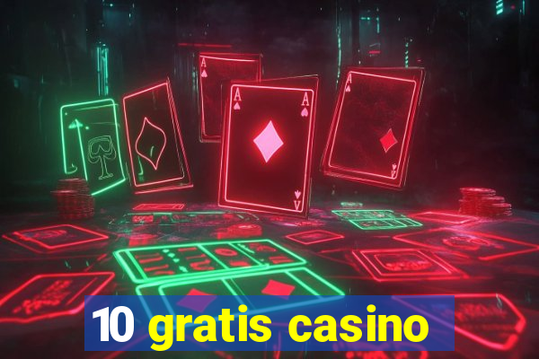 10 gratis casino