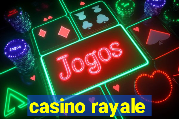 casino rayale