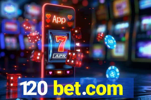 120 bet.com