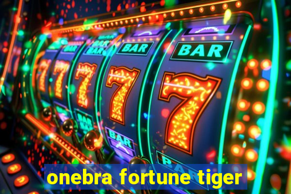 onebra fortune tiger