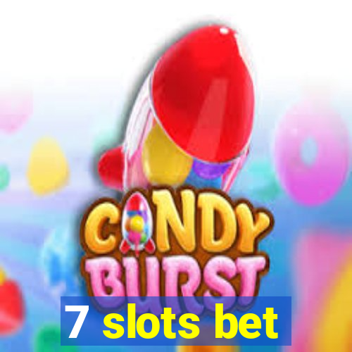 7 slots bet