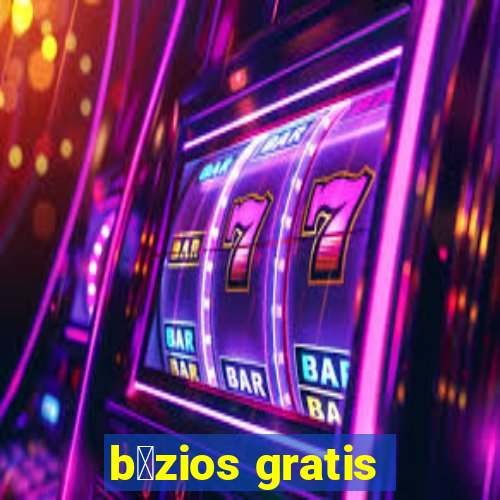 b煤zios gratis