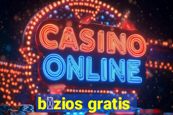 b煤zios gratis