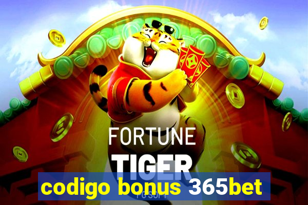 codigo bonus 365bet